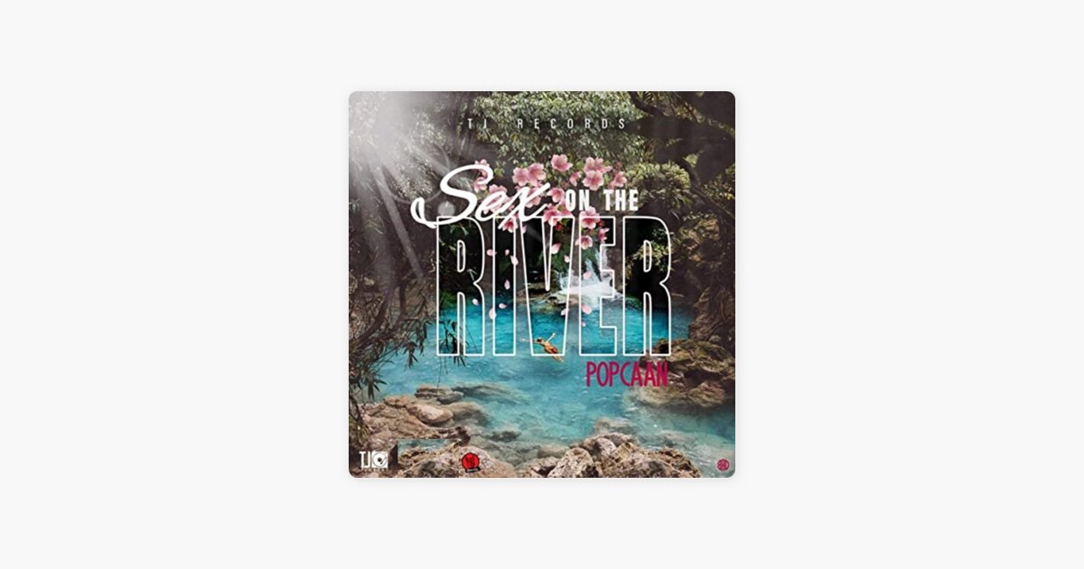 Sex on the River - Popcaan