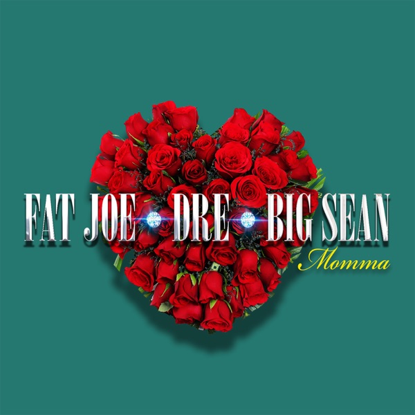 Momma - Single - Fat Joe, Big Sean & Dre