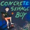 C Sharp - Concrete Sewage Boy lyrics