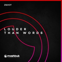 Louder Than Words - Single - ZGOOT & Mashbuk Music