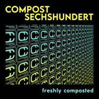 Various Artists - Compost Sechshundert - Freshly Composted artwork