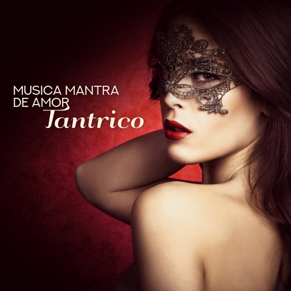 Música Mantra de Amor Tantrico: La Curación del Chakra Sacro, Mejorar el Amor y el Deseo