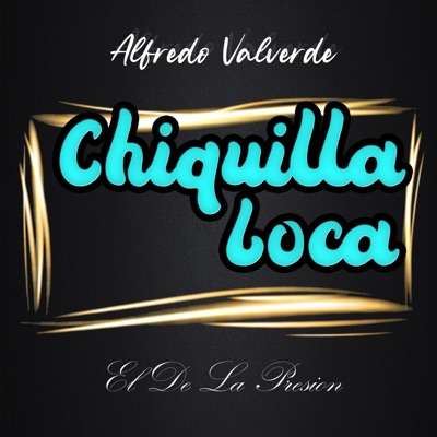 Chiquilla Loca - Single