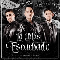 Lo Más Escuchado - Los Bohemios de Sinaloa