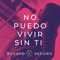 No Puedo Vivir Sin Ti (Live 2019) artwork