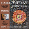 Cosmos (Volume 2.2) - La vie, l'animal. Brève encyclopédie du monde - Michel Onfray