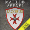 Iacobus (Narración en Castellano) (Unabridged) - Matilde Asensi