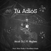 Tu Adiós (feat. NEGHAN) - Single