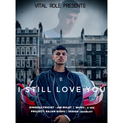 I Still Love You (feat. Jass Dulat) - Single