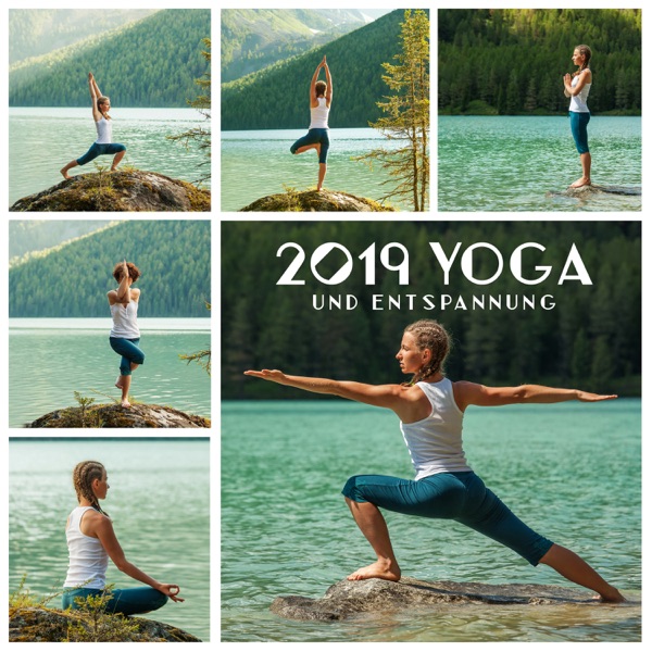 2019 Yoga und Entspannung: Naturgeräusche, Meditation, Ganzkörperentspannung, Klangtherapie
