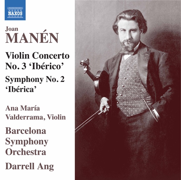 Manén: Violin Concerto No. 3 "Ibérico" & Symphony No. 2 "Ibérica"
