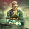 Eres todo para mi
