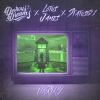 Unruly (feat. Lotus James & Status631) - Single - Devious Dreams