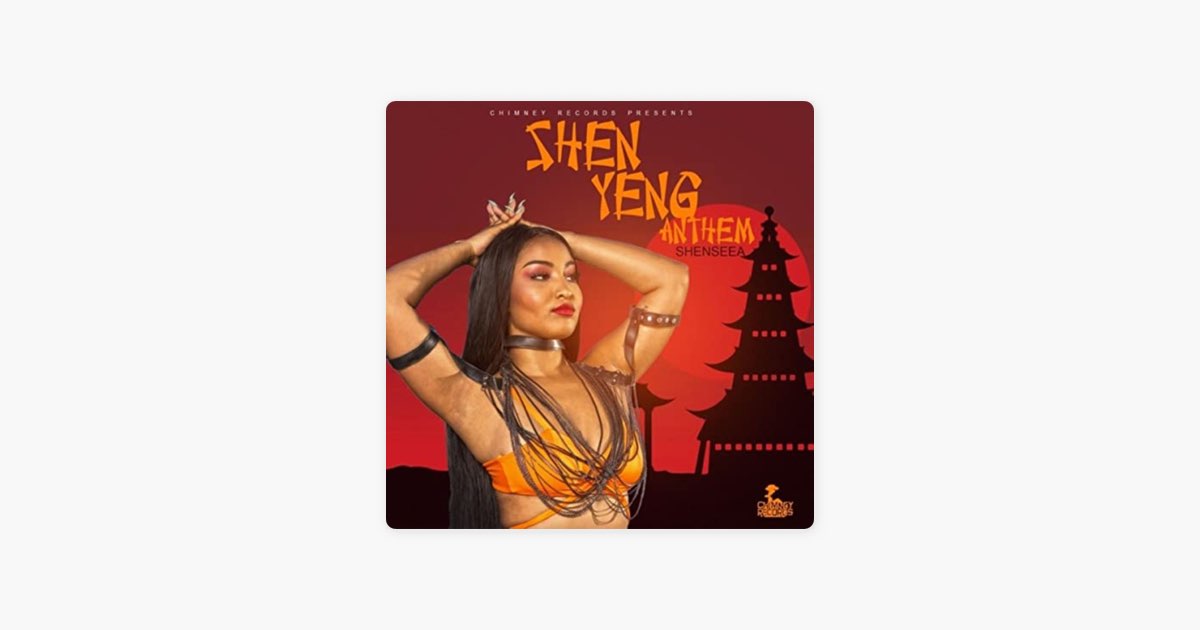 Shen Yeng Anthem - Shenseea