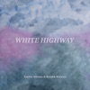 White Highway by Bendik Brænne, Emilie Nicolas iTunes Track 1