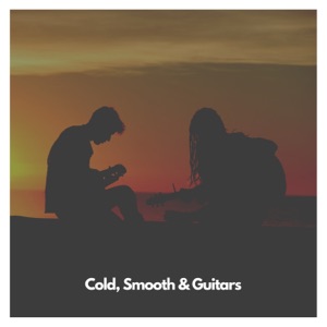 Cold, Smooth & Guitars