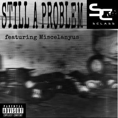 Still a Problem (feat. Miscelanyus) - Single