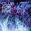 Virret - Club for Five