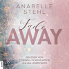 Fadeaway - Away-Trilogie, Teil 2 (Ungekürzt) - Anabelle Stehl