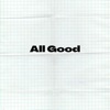 All Good - Single