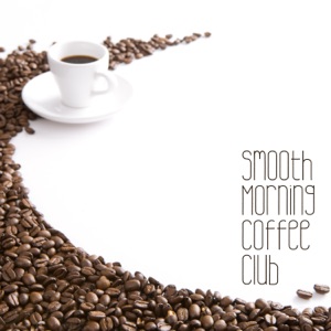 Smooth Morning Coffee Club: Easy Vibes, Lazy Time Background, Mellow Lounge