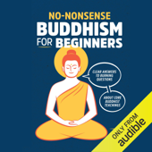 No-Nonsense Buddhism for Beginners: Clear Answers to Burning Questions About Core Buddhist Teachings (Unabridged) - Noah Rasheta Cover Art