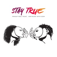 Stay True (feat. Erykah Officer) - Single - Frostyee