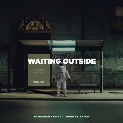 Waiting Outside (feat. Nu Kru & Kayso) - Single