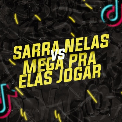 Sarra Nelas vs Mega Pra Elas Jogar-Viral TikTok - Single