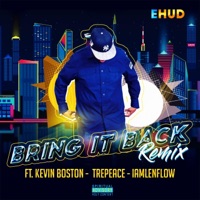 Bring It Back (feat. Kevin Boston, Trepeace & Iamlenflow) [remix] - Single - Ehud