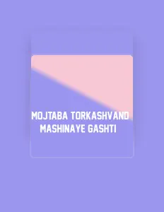 Mojtaba Torkashvand सुनें, म्यूज़िक वीडियो देखें, बायो पढ़ें, दौरे की तारीखें और बहुत कुछ देखें!