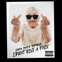 I Don't Give a F**k - Single - Supa Dupa Humble