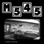 M545 - I'll Kill for Yesterday