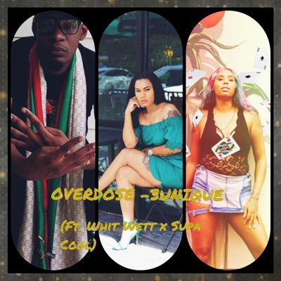Overdose (feat. Whit Wett & Supa Cool) - Single