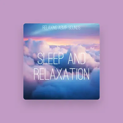Listen to Relaxing Asmr Sounds, watch music videos, read bio, see tour dates & more!