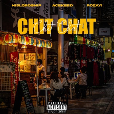 CHIT CHAT (feat. Acekeed & Rozayi) - Single