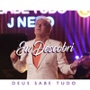 Eu Descobri (Deus Sabe Tudo) - Single