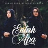 Sarah Suhairi - Entah Apa