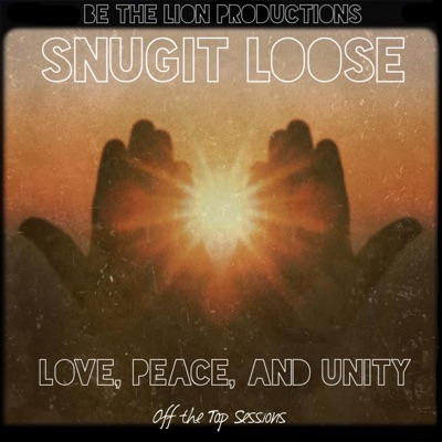 Love, Peace, And Unity (Off the Top Sessions) - Single