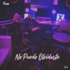 No Puedo Olvidarte - Single