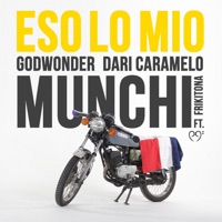 Eso Lo Mio (feat. Dari Caramelo, Frikitona & Godwonder) - Single - Munchi