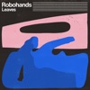 Robohands - Leaves (feat. JB Pilon)