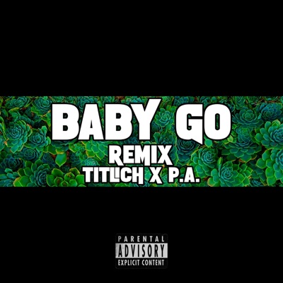 Baby Go (feat. P.A. On The Track) [Remix] - Single