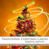 Traditional Christmas Carols - Various Artists