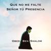 Que No Me Falte Señor Tú Presencia - EP - Obed Ben Shalom