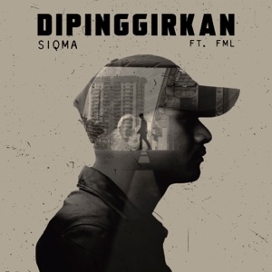 Dipinggirkan (feat. FML)