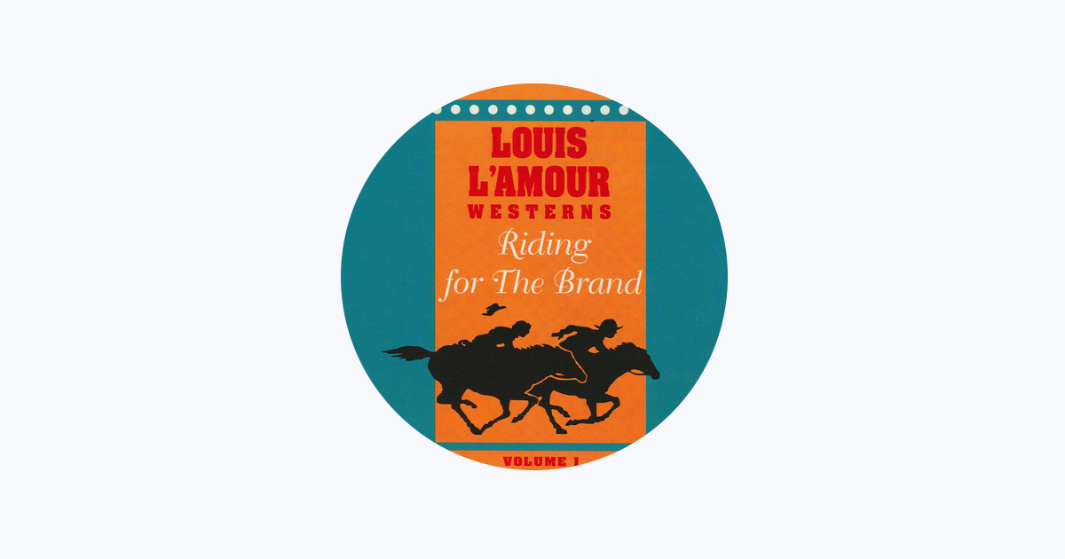 Louis L'Amour Westerns: Riding for the Brand, Vol. 1 - Album by