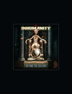 Ascolta Inhumanity, guarda video musicali, leggi la biografia, vedi le date del tour & altro!