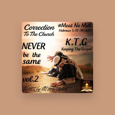 Listen to K.T.G Keeping the Gospel, watch music videos, read bio, see tour dates & more!