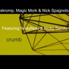 Magic Mork, Nick Spagnolo & skromp